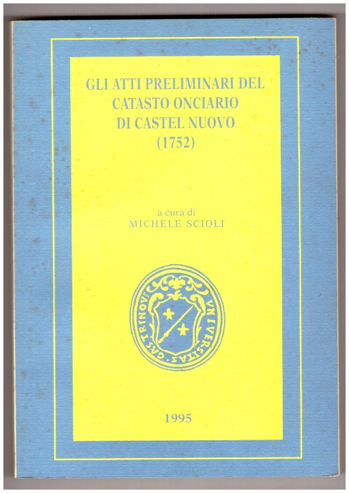 Gli atti preliminari del catasto onciario di Castel Nuovo (1752)