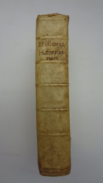 Historia haereticorum, et haeresum antea inscripta lux fidei, seu D. …