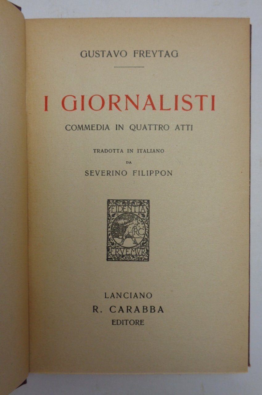 I GIORNALISTI. Commedia in quattro atti.