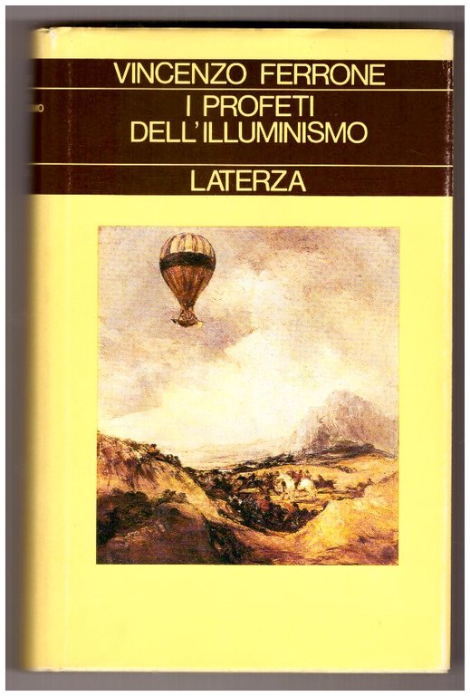 I PROFETI DELL'ILLUMINISMO. Le metamorfosi della ragione nel tardo settecento italiano.