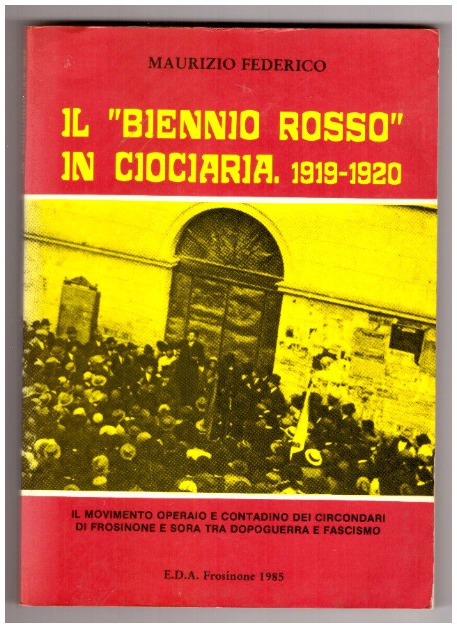 Il "biennio rosso" in Ciociaria 1919-1920. Il movimento operaio dei …