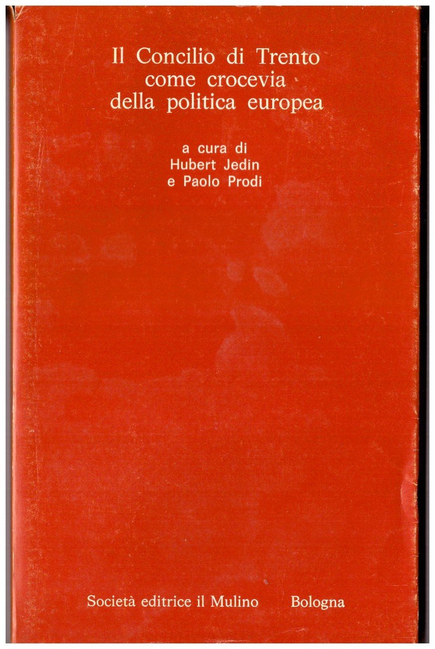 IL CONCILIO DI TRENTO COME CROCEVIA DELLA POLITICA EUROPEA.