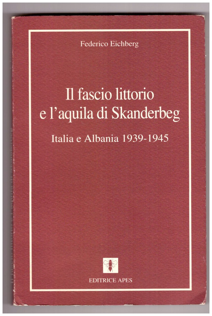 IL FASCIO LITTORIO E L'AQUILA DI SKANDERBEG. ITALIA E ALBANIA …