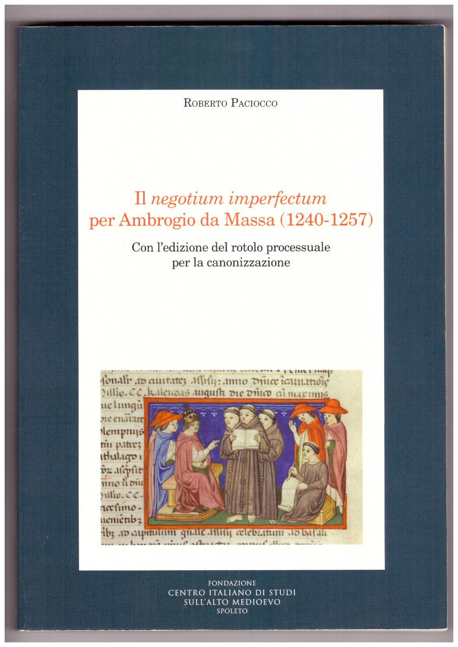 IL "NEGOTIUM INPERFECTUM" PER AMBROGIO DA MASSA (1240-1257). Con l'edizione …