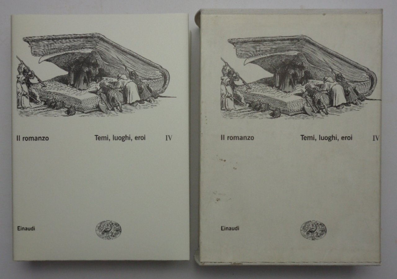 IL ROMANZO. Volume quarto. TEMI, LUOGHI, EROI.