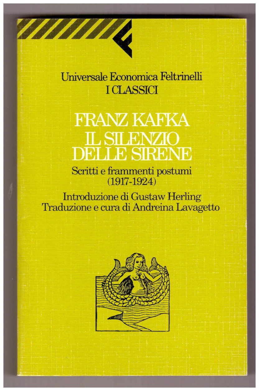 IL SILENZIO DELLE SIRENE. Scritti e frammenti postumi (1917-1924).