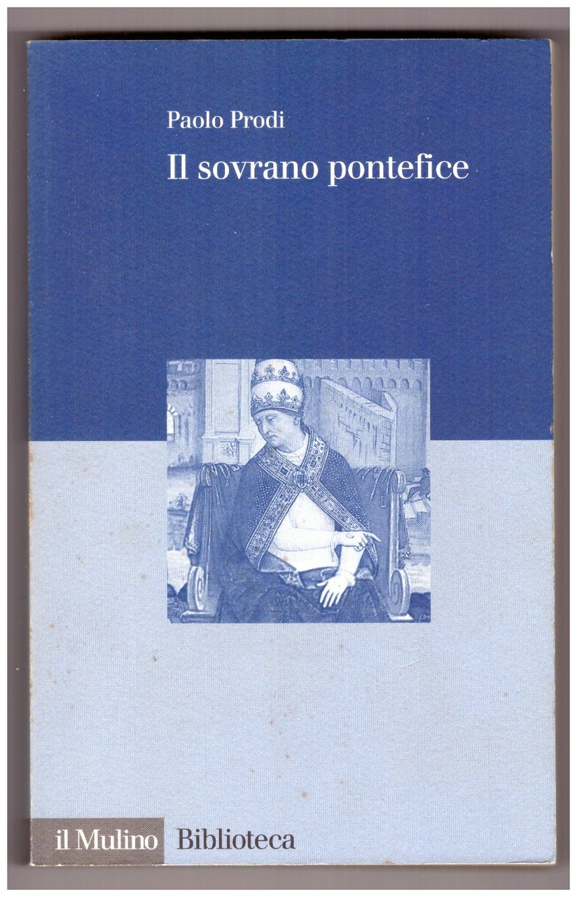 IL SOVRANO PONTEFICE. Un corpo e due anime: la monarchia …