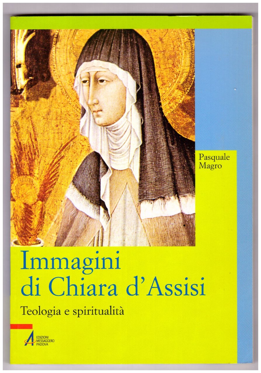 IMMAGINI DI CHIARA D'ASSISI. Teologia e spiritualità.