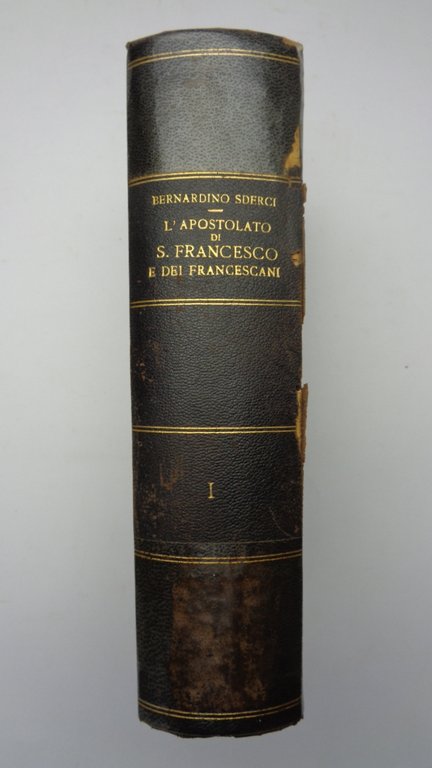 L'APOSTOLATO DI S. FRANCESCO E DEI FRANCESCANI. Studi storici. Vol …