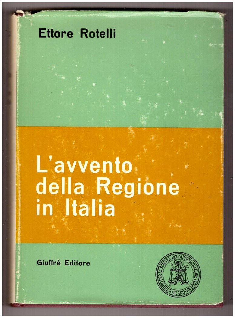 L'avvento della Regione in Italia. Dalla caduta del regime fascista …