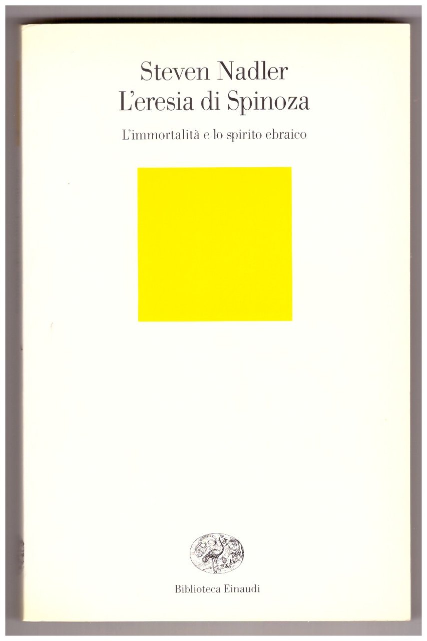 L'ERESIA DI SPINOZA. L'IMMORTALITÀ E LO SPIRITO EBRAICO.