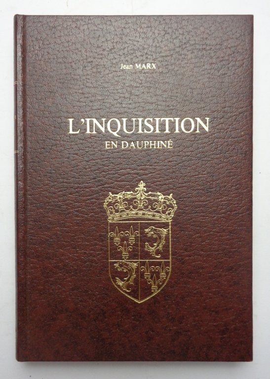 L'INQUISITION EN DAUPHINÉ. Etude sur le développement et la répression …