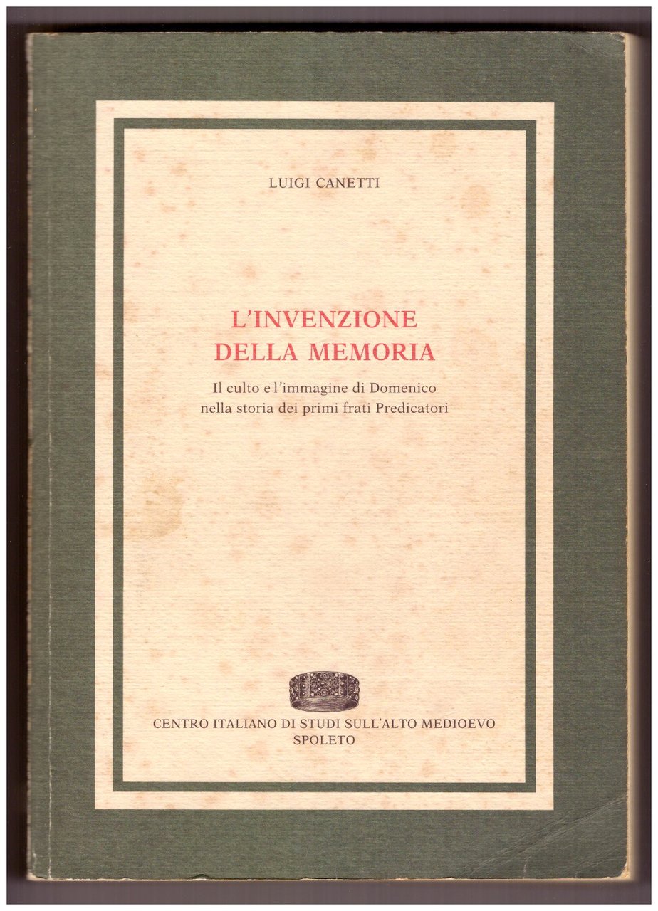 L'INVENZIONE DELLA MEMORIA. Il culto e l'immagine di Domenico nella …
