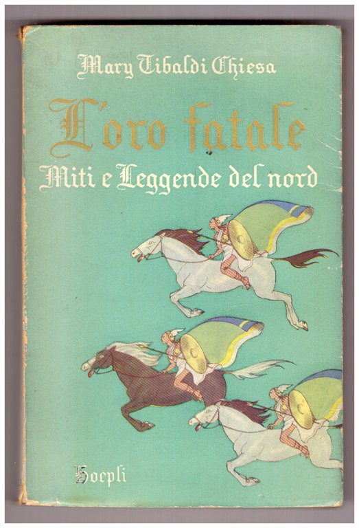 L'ORO FATALE. MITI E LEGGENDE DEL NORD trascritti dall'"Edda" e dalle antiche saghe scandinave, danesi e islandesi.