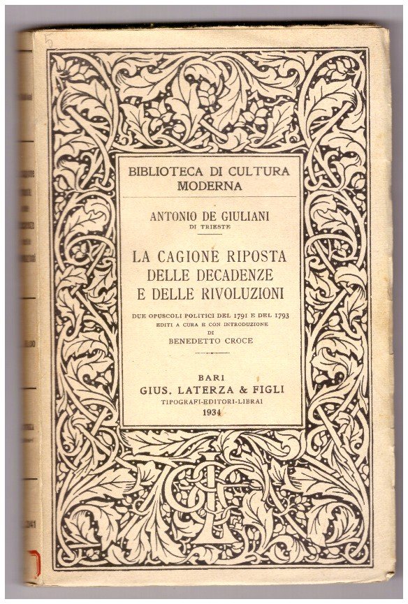 LA CAGIONE RIPOSTA DELLE DECADENZE E DELLE RIVOLUZIONI. Due opuscoli …