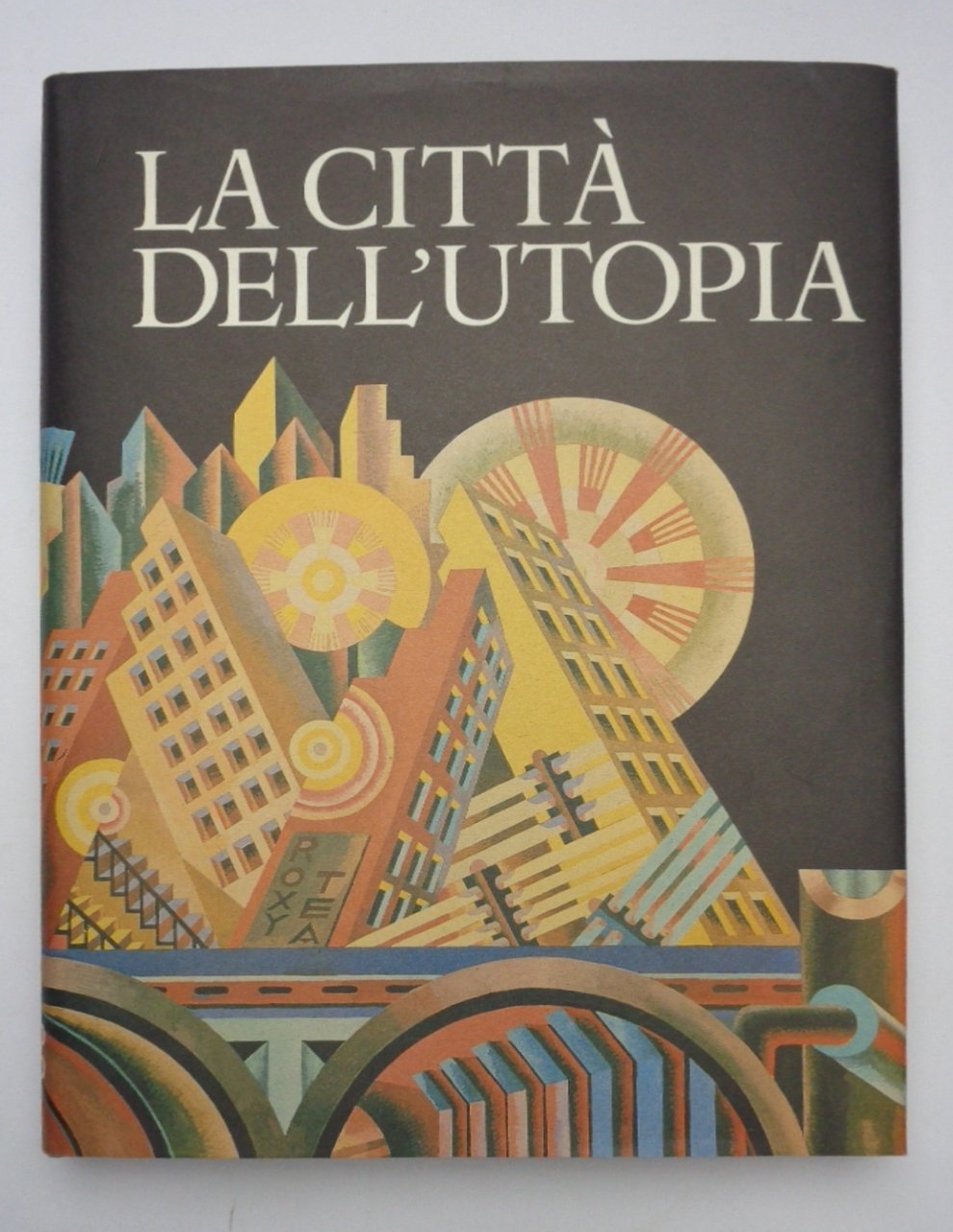 LA CITTÀ DELL'UTOPIA. Dalla città ideale alla città del Terzo …