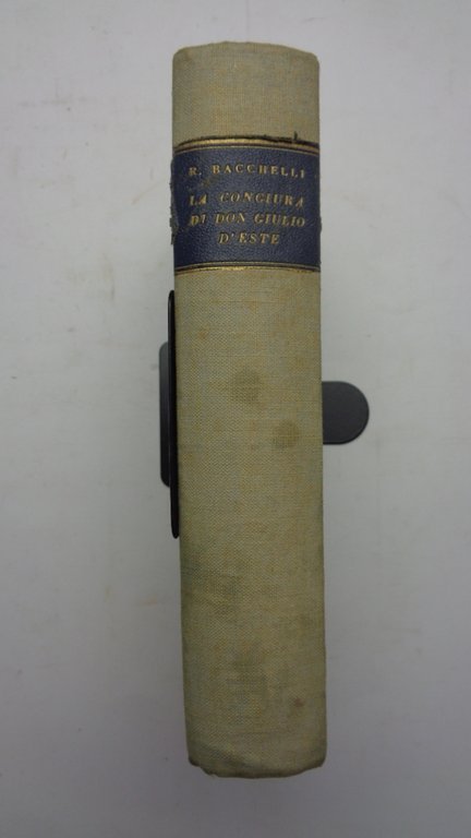 LA CONGIURA DI DON GIULIO D'ESTE. Libro primo. Libro secondo.
