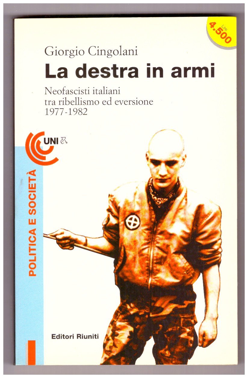 LA DESTRA IN ARMI. Neofascisti italiani tra ribellismo ed eversione …