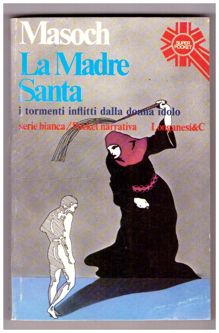 LA MADRE SANTA. I tormenti inflitti dalla donna idolo.