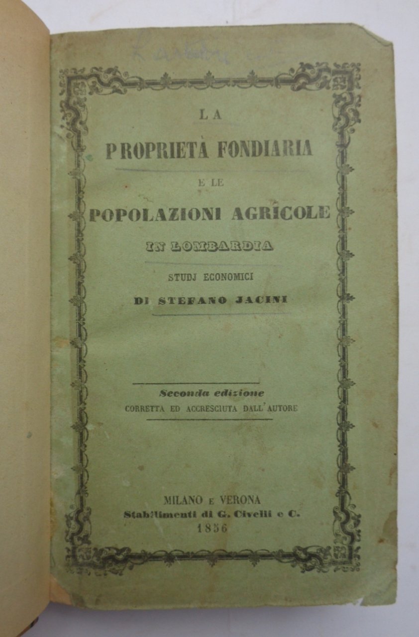 LA PROPRIETÀ FONDIARIA E LE POPOLAZIONI AGRICOLE IN LOMBARDIA. Studj …