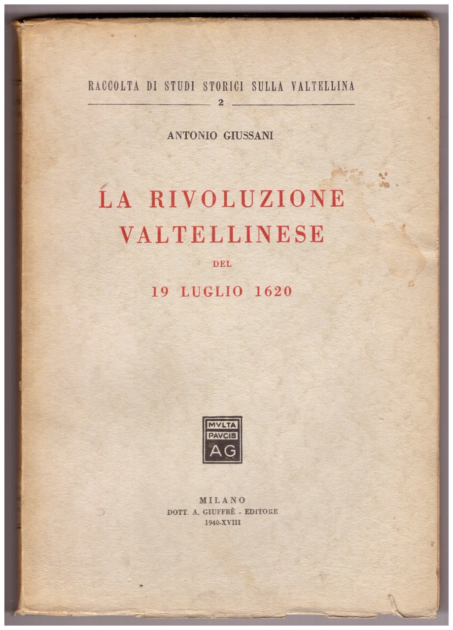 LA RIVOLUZIONE VALTELLINESE DEL 19 LUGLIO 1620.