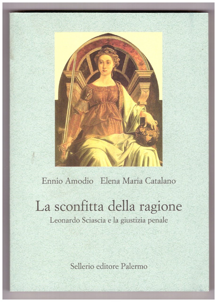La sconfitta della ragione. Leonardo Sciascia e la giustizia penale