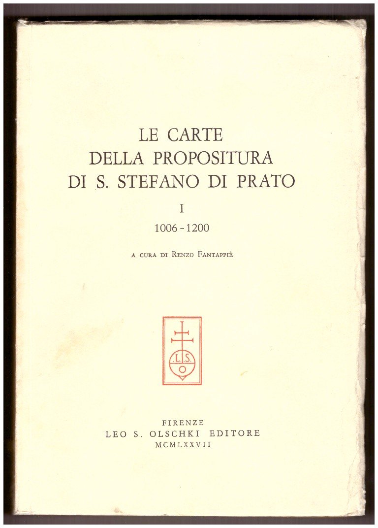 LE CARTE DELLA PROPOSITURA DI S. STEFANO DI PRATO. Vol. …