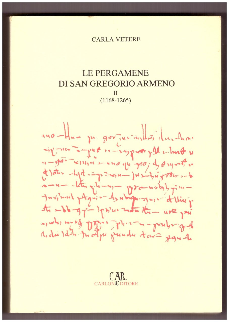 LE PERGAMENE DI SAN GREGORIO ARMENO. Vol II: 1168-1265.