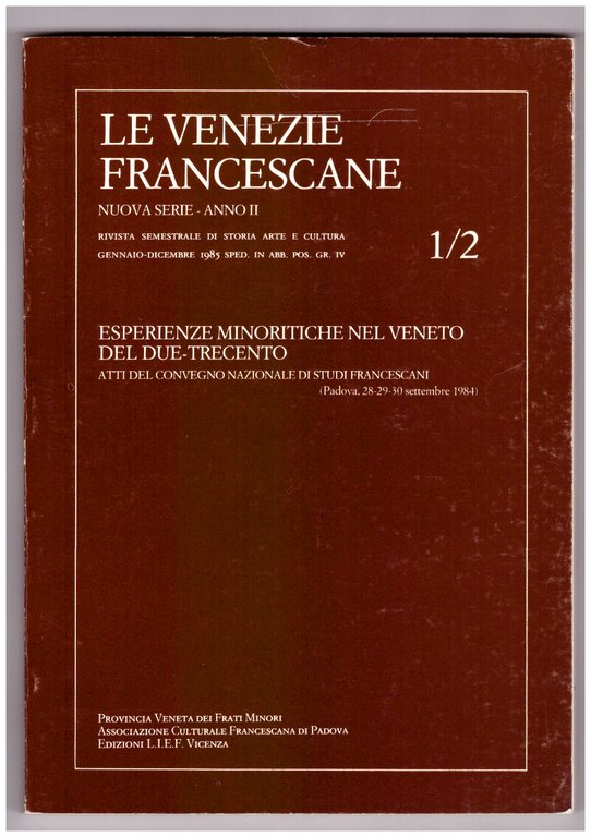 Le Venezie francescane, Anno II, n.1-2: ESPERIENZE MINORITICHE NEL VENETO DEL DUE-TRECENTO.