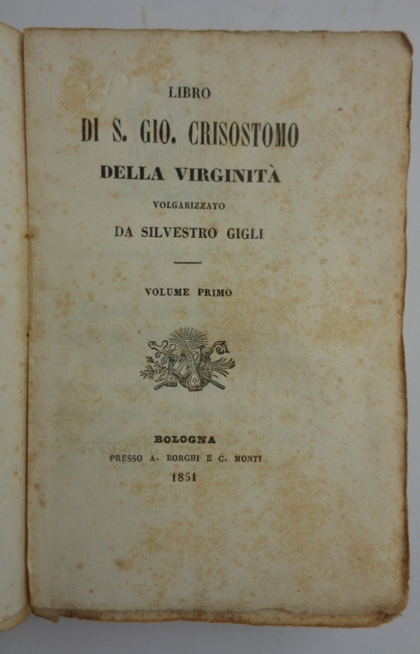 LIBRO DI S. GIO. CRISOSTOMO DELLA VERGINITÀ, VOLGARIZZATO DA SILVESTRO …