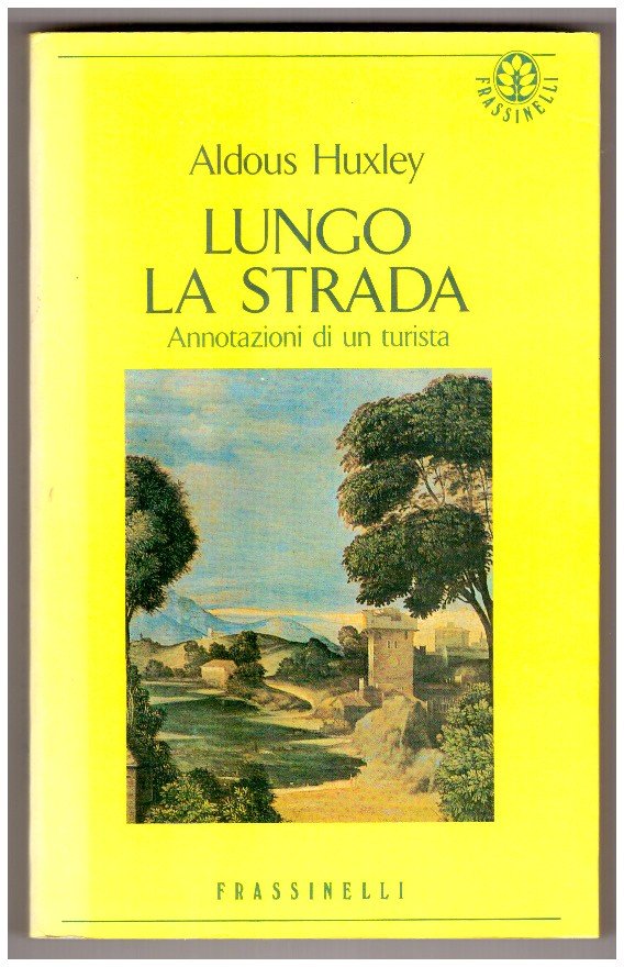LUNGO LA STRADA. Annotazioni di un turista.