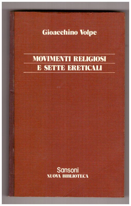 Movimenti religiosi e sette ereticali nella società medievale italiana. Secoli …