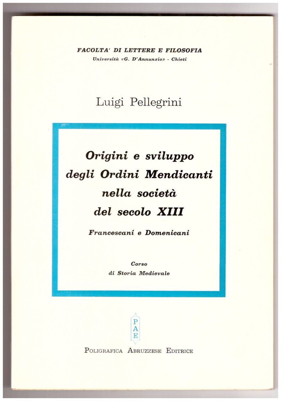 ORIGINI E SVILUPPO DEGLI ORDINI MENDICANTI NELLA SOCIETÀ DEL SECOLO …