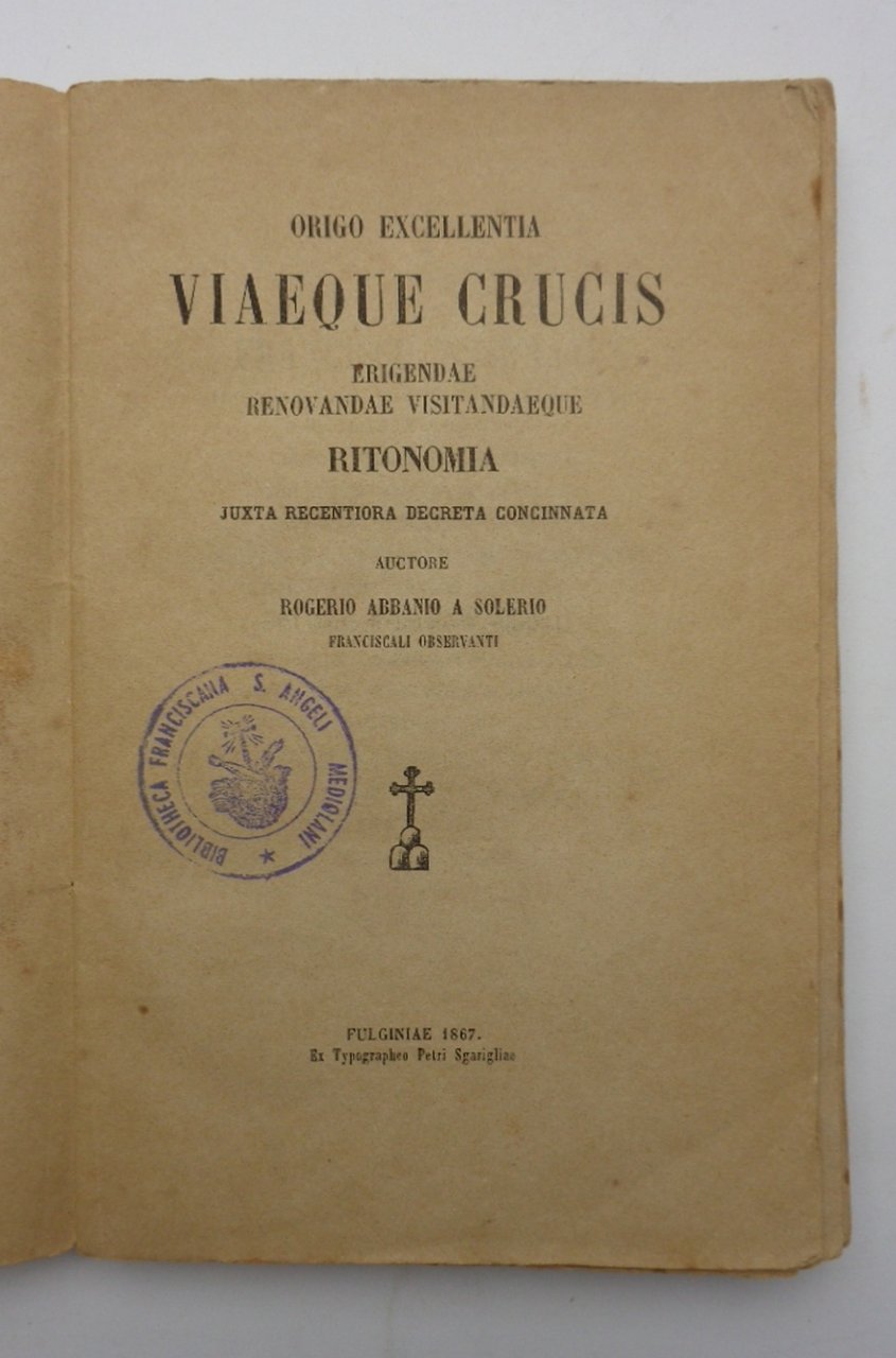 ORIGO EXCELLENTIA VIAEQUE CRUCIS erigendae renovandae visitandaeque RITONOMIA.