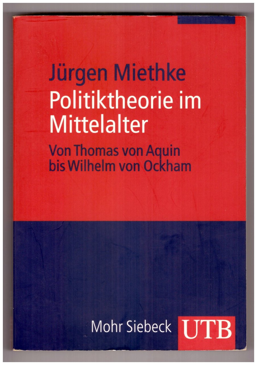 POLITIKTHEORIE IM MITTELALTER. Von Thomas von Aquin bis Wilhelm von …