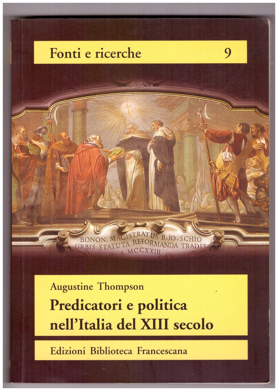 PREDICATORI E POLITICA NELL'ITALIA DEL XIII SECOLO. La "grande devozione" …