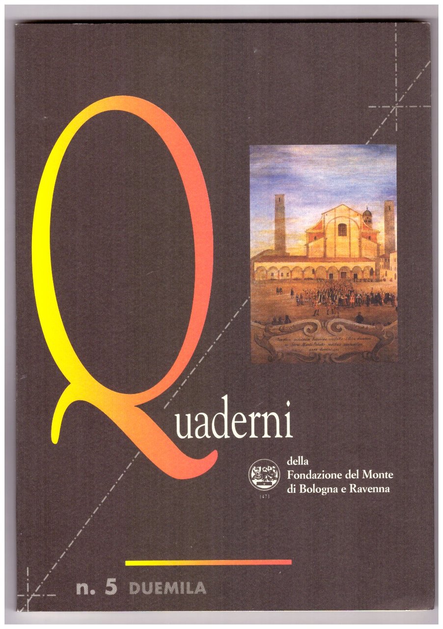 Quaderni della fondazione del Monte di Bologna e Ravenna, n.5. …