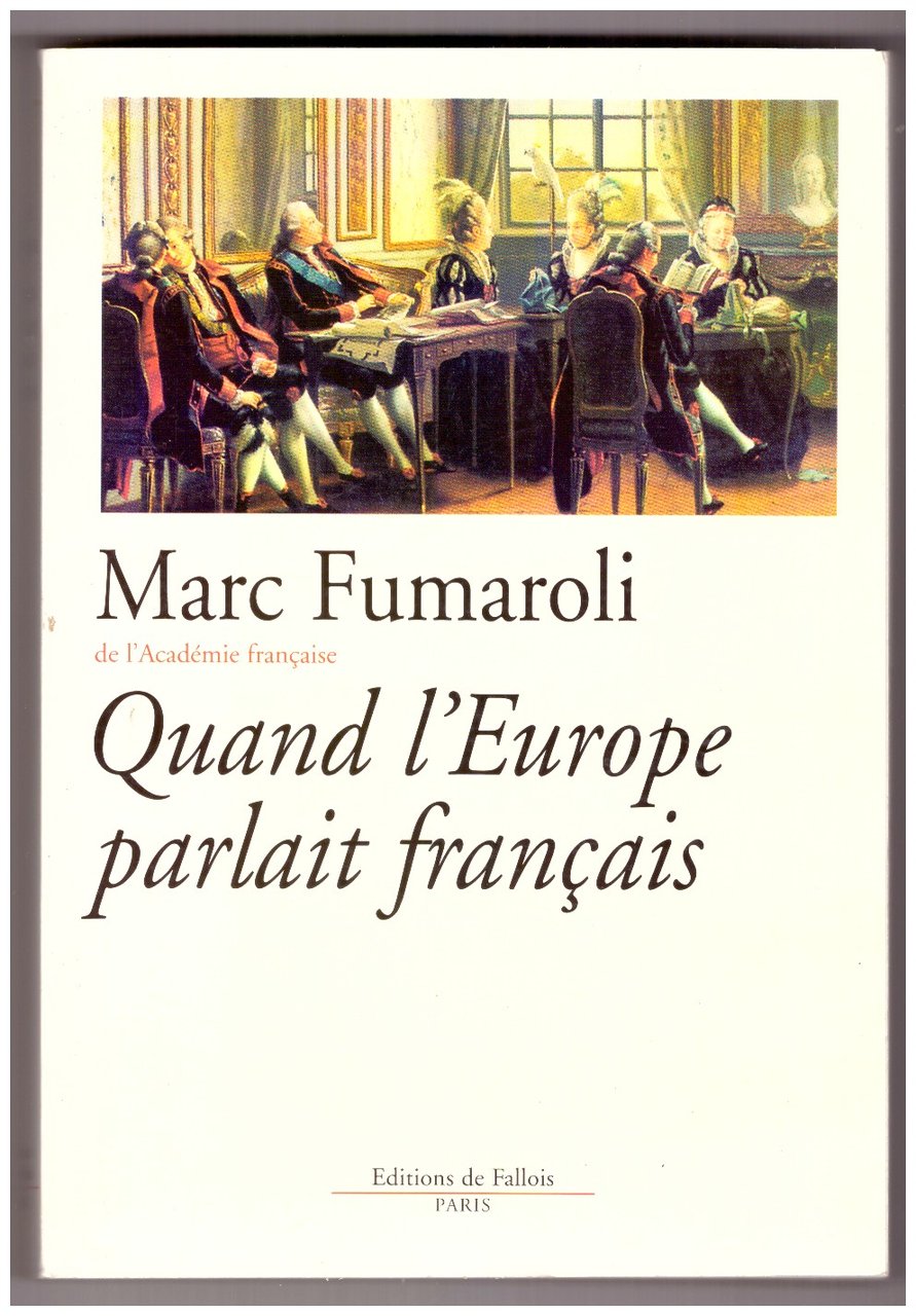 QUAND L'EUROPE PARLAIT FRANÇAIS. (Invio).