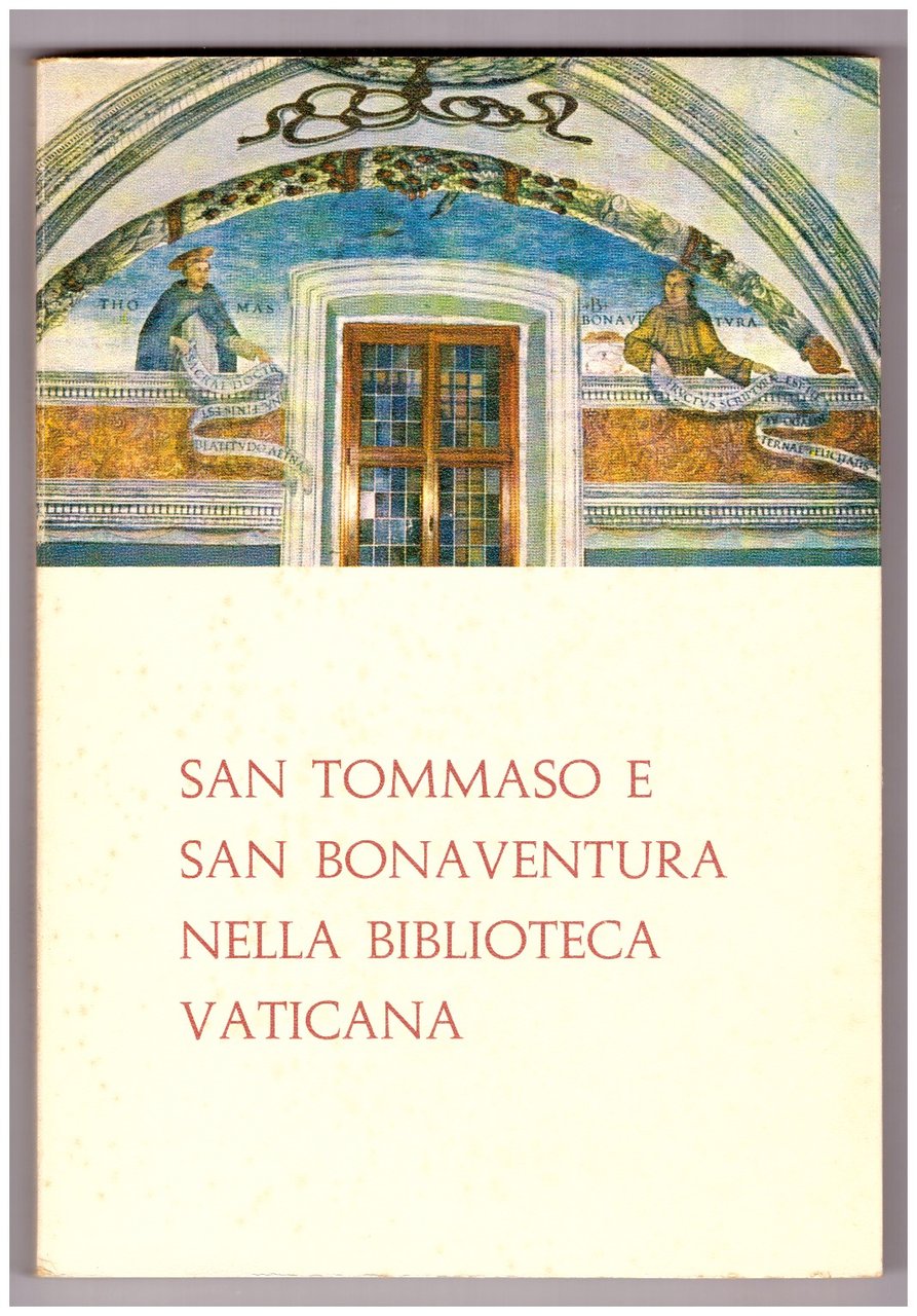 SAN TOMMASO E SAN BONAVENTURA NELLA BIBLIOTECA VATICANA. Mostra in …
