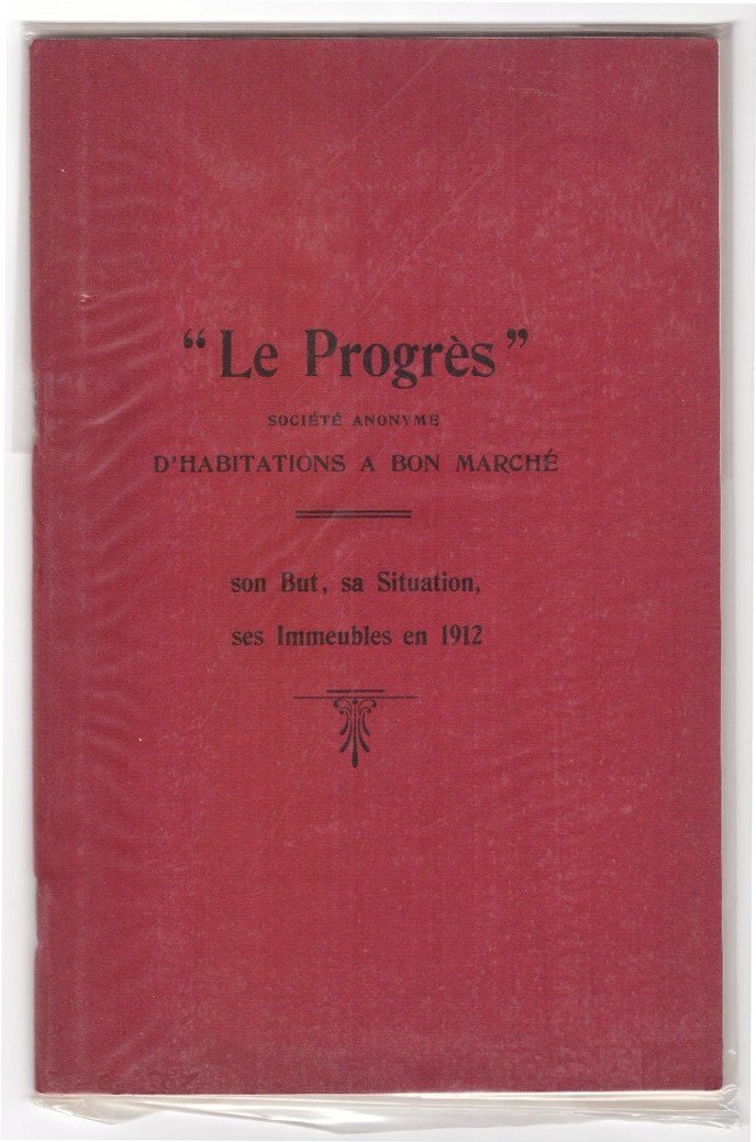 Société Anonyme d'Habitations a Bon Marché Le Progrès. Son But, …