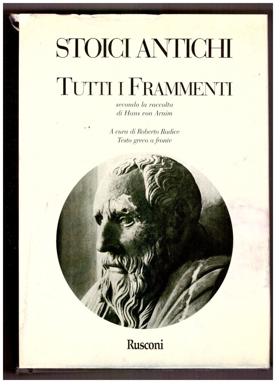 STOICI ANTICHI. TUTTI I FRAMMENTI, raccolti da Hans von Arnim. …