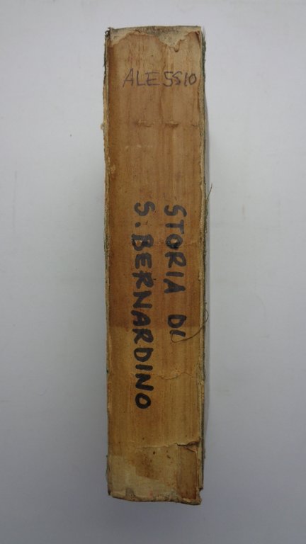 STORIA DI SAN BERNARDINO DA SIENA E DEL SUO TEMPO.