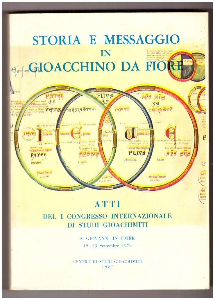 Storia e messaggio in Gioacchino da Fiore. Atti del I …