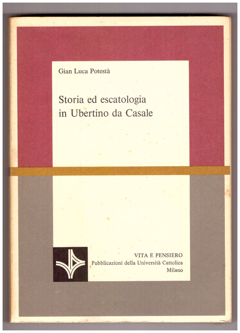 STORIA ED ESCATOLOGIA DI UBERTINO DA CASALE.