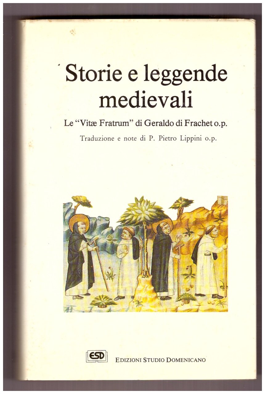 STORIE E LEGGENDE MEDIEVALI. Le "Vitae Fratrum" di Geraldo di …