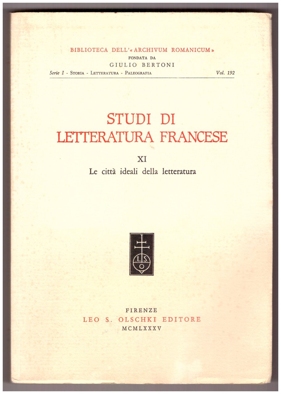 Studi di letteratura francese XI. LE CITTA' IDEALI DELLA LETTERATURA. | Immagine principale