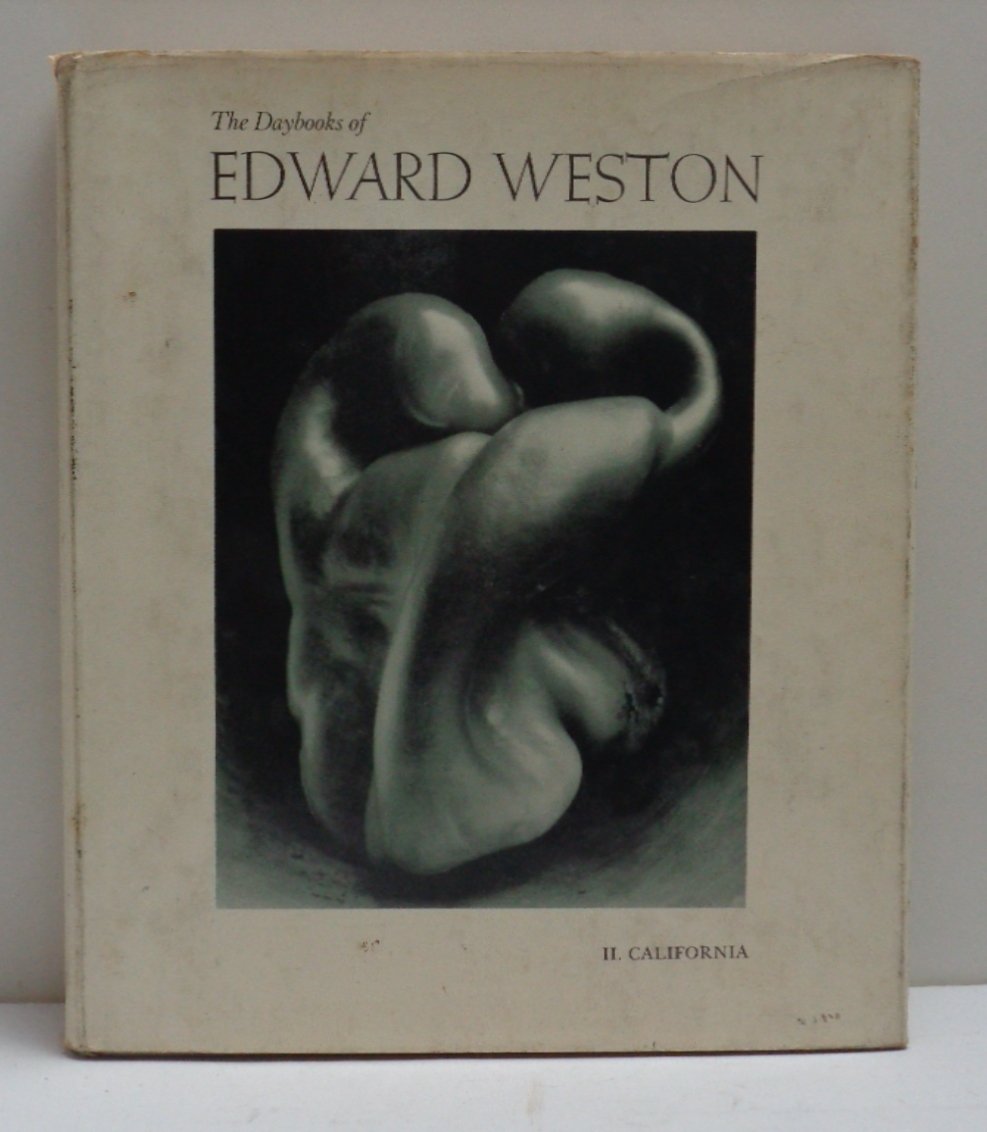The Daybooks of Edward Weston. Volume II. California