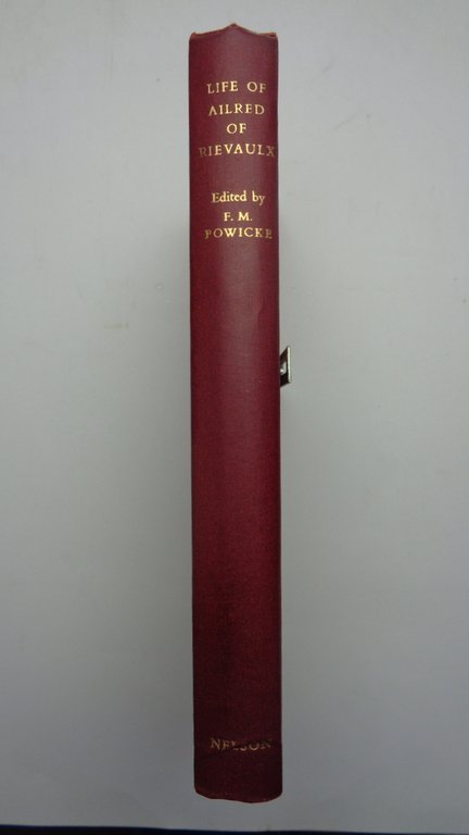 THE LIFE OF AILRED OF RIEVAULX. Vita Ailredi Abbatis Rievall.