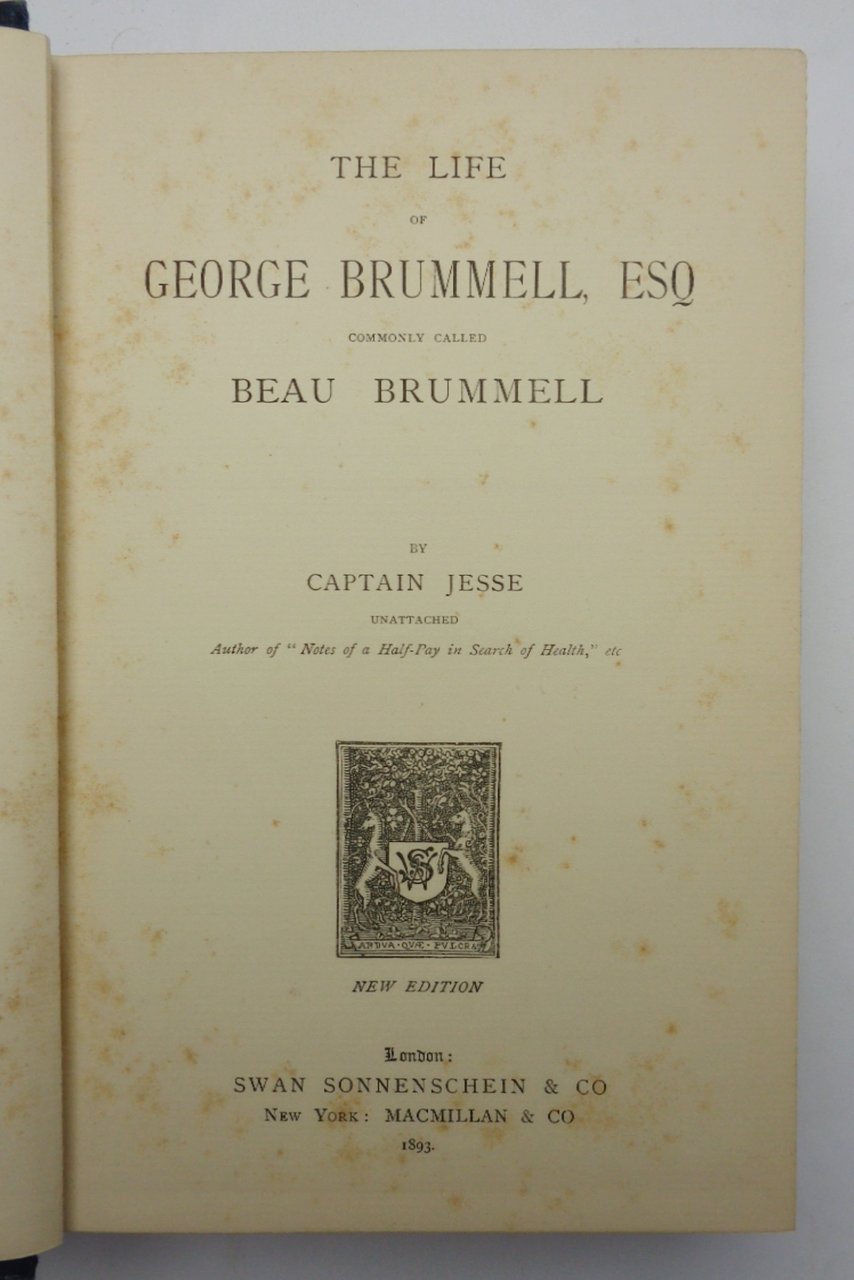 The Life of George Brummell, Esq commonly called Beau Brummell