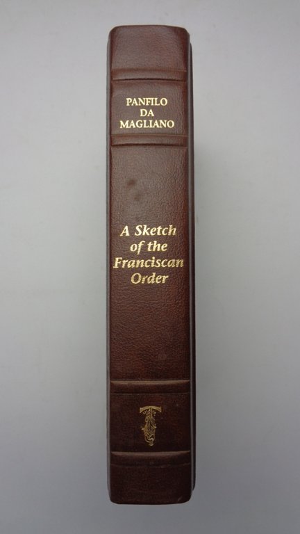 THE LIFE OF SAINT FRANCIS OF ASSISI and a SKETCH …